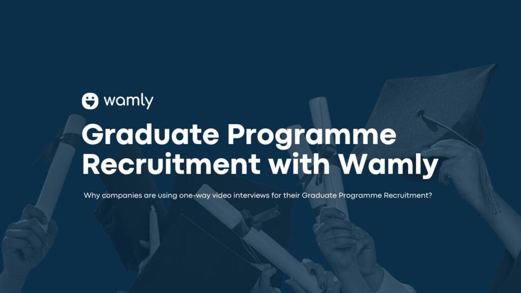 Graduate Programme Recruitment Using One-Way Video Interview Software. 9 Graduate Programme Recruitment Using One-Way Video Interview Software.